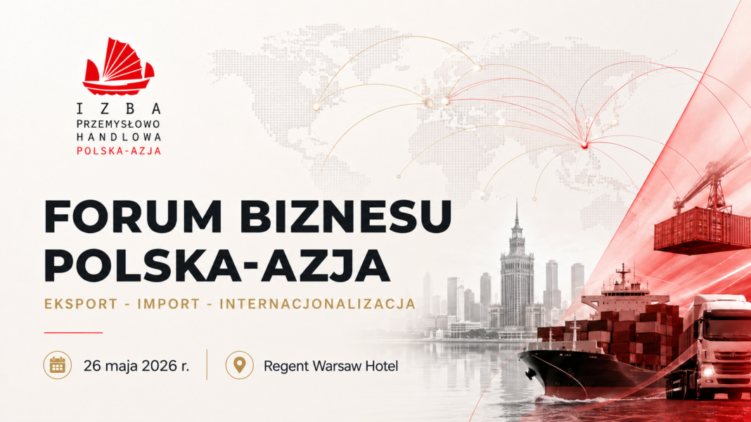 Forum Biznesu Polska-Azja 2026 w Warszawie Forum Biznesu Polska-Azja 2026 w Warszawie