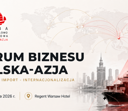 Forum Biznesu Polska–Azja w Warszawie. Firmy będą rozmawiać o eksporcie, imporcie i inwestycjach Forum Biznesu Polska-Azja 2026 w Warszawie
